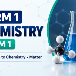 Form 1 Chemistry — Term 1